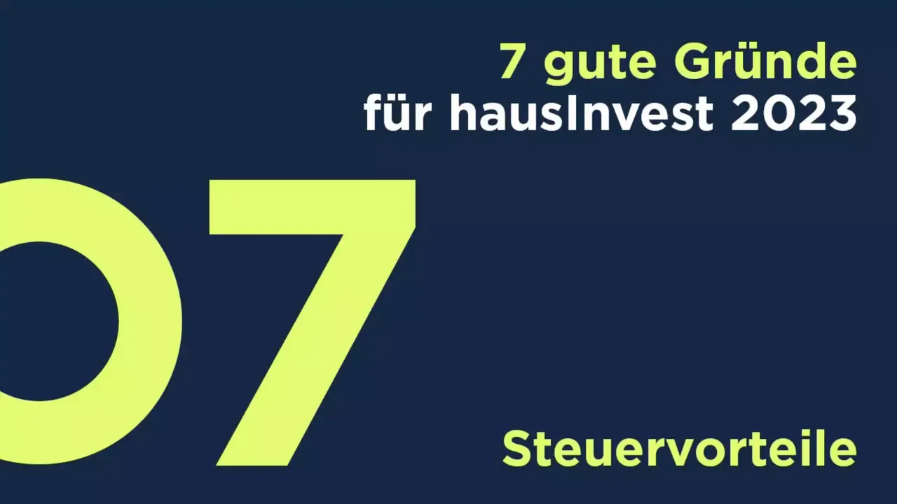 Für hausInvest Anleger gibt es sieben gute Gründe in hausInvest zu investieren. Der siebte gute Grund heißt: Steuervorteile