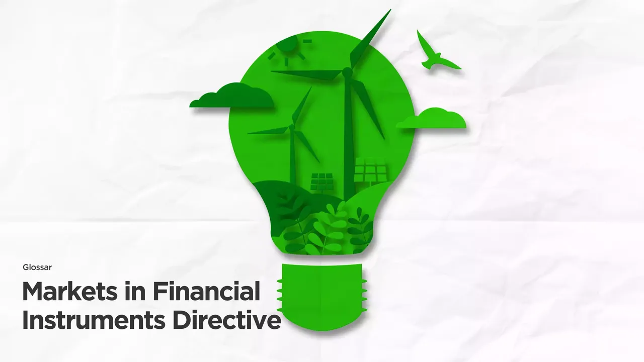 klimaVest: Glossar Markets in Financial Instruments Directive